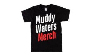 Muddy Waters Merch
